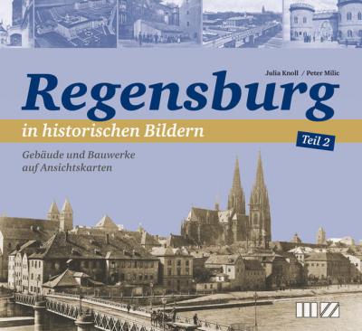 Regensburg in historischen Bildern, Teil 2 