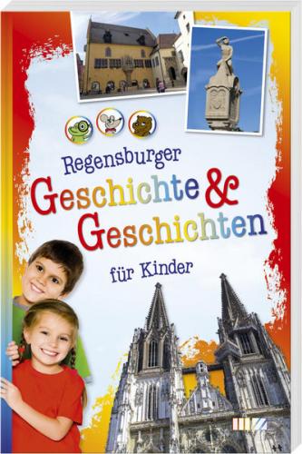 Regensburger Geschichte & Geschichten für Kinder 