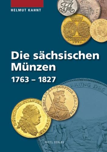 Die sächsischen Münzen 1763 – 1827 