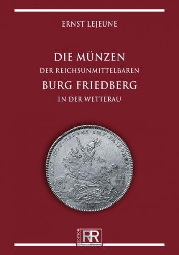 Die Münzen der reichsunmittelbaren Burg Friedberg in der Wetterau 