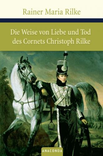 Die Weise von Liebe und Tod des Cornets Christoph Rilke 