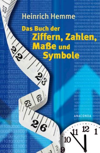 Das Buch der Ziffern, Zahlen, Maße und Symbole 