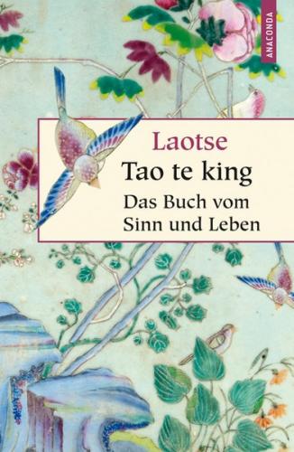 Tao te king - Das Buch vom Sinn und Leben 