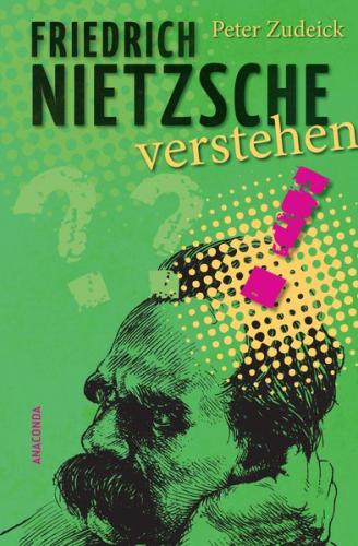 Friedrich Nietzsche verstehen 