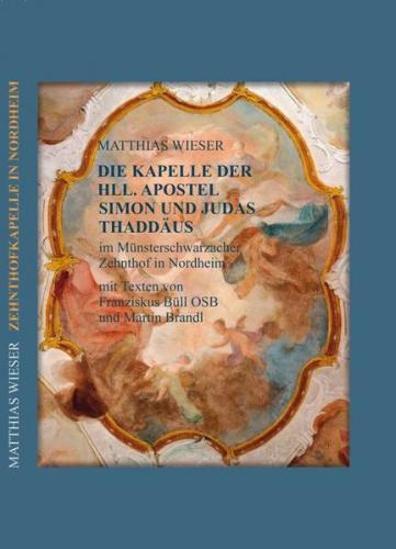 Die Kapelle der Hll. Apostel Simon und Judas Thaddäus im Münsterschwarzacher Zehnthof in Nordheim am Main 