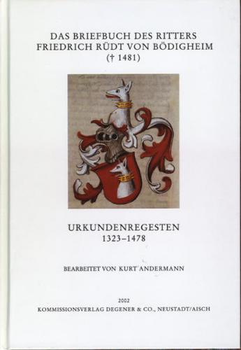 Das Briefbuch des Ritters Friedrich Rüdt von Bödigheim († 1481) 