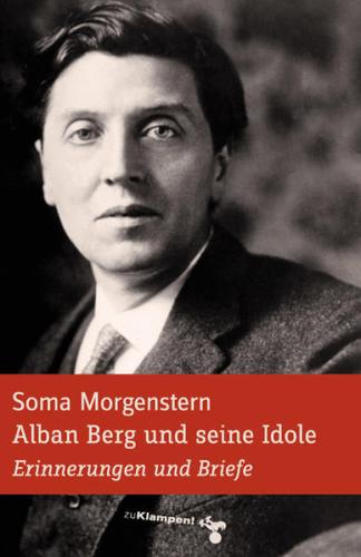 Alban Berg und seine Idole 