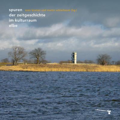 Spuren der Zeitgeschichte im Kulturraum Elbe 