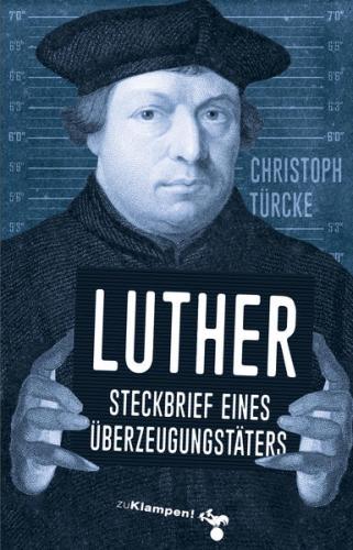 Luther – Steckbrief eines Überzeugungstäters (Ebook - Mobi) 