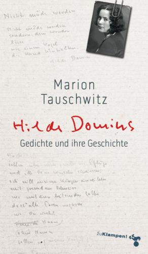 Hilde Domins Gedichte und ihre Geschichte 