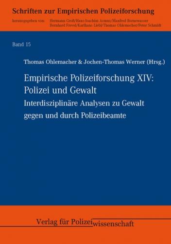 Empirische Polizeiforschung XIV: Polizei und Gewalt 
