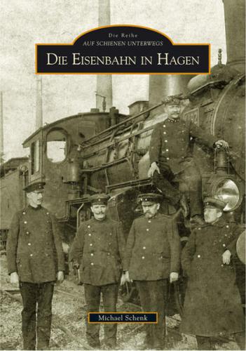 Die Eisenbahn in Hagen 