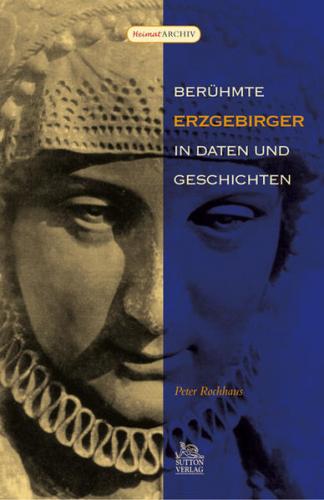 Berühmte Erzgebirger in Daten und Geschichten 