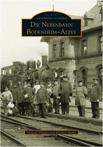 Die Nebenbahn Bodenheim-Alzey 