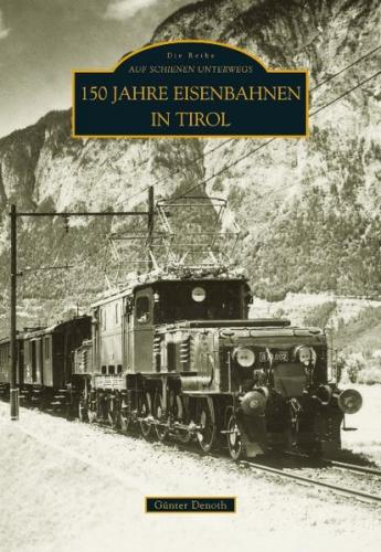 150 Jahre Eisenbahnen in Tirol 