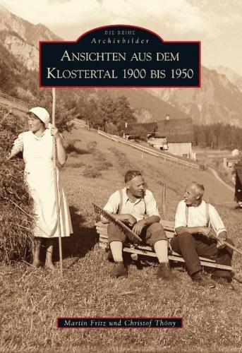 Ansichten aus dem Klostertal 1900 bis 1950 