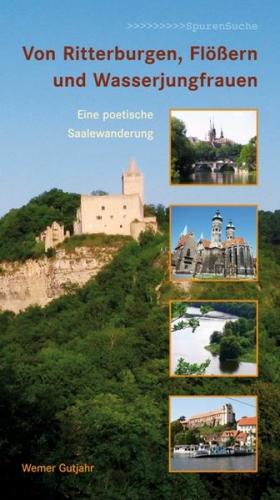 Von Ritterburgen, Flößern und Wasserjungfrauen 