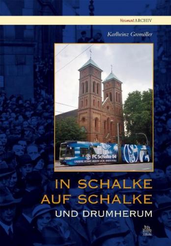 In Schalke, auf Schalke und drumherum 