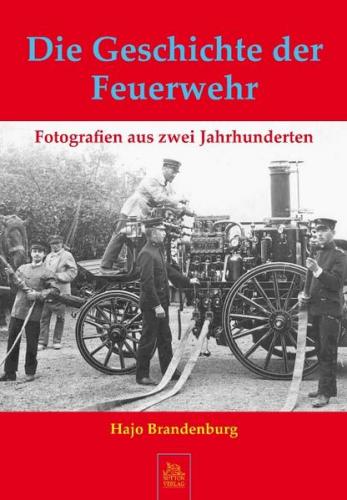 Die Geschichte der Feuerwehr 