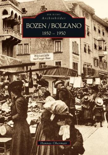 Bozen 1850 bis 1950 