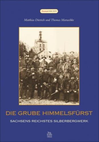 Die Grube Himmelsfürst 