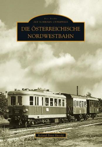 Die Österreichische Nordwestbahn 