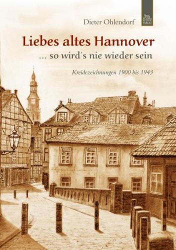 Liebes altes Hannover … so wird's nie wieder sein 
