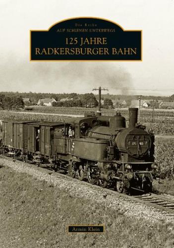 125 Jahre Radkersburger Bahn 