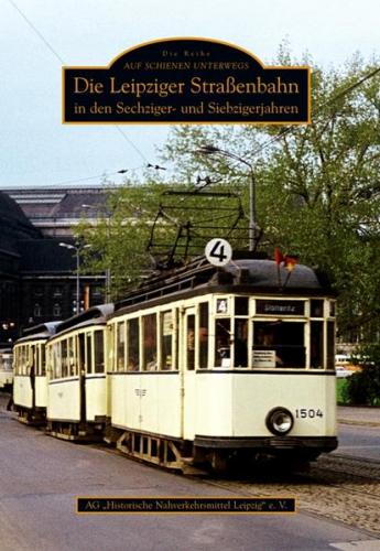 Die Leipziger Straßenbahn in den Sechziger- und Siebzigerjahren 