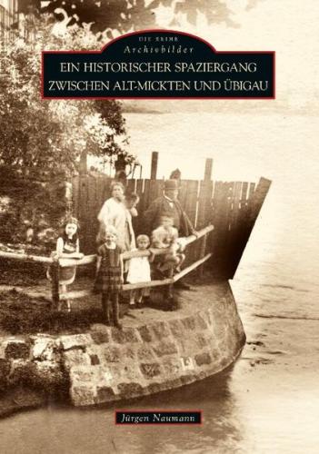 Ein historischer Spaziergang zwischen Alt-Mickten und Übigau 