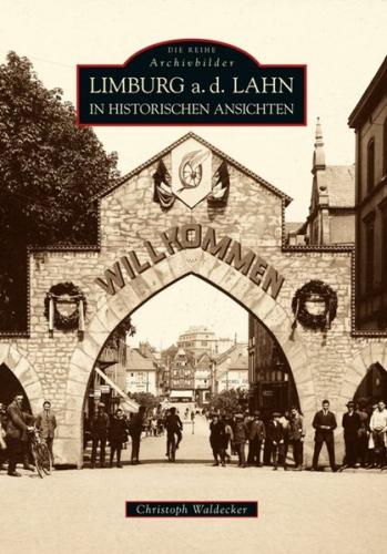 Limburg a.d. Lahn in historischen Ansichten 