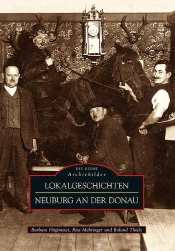 Lokalgeschichten Neuburg an der Donau 