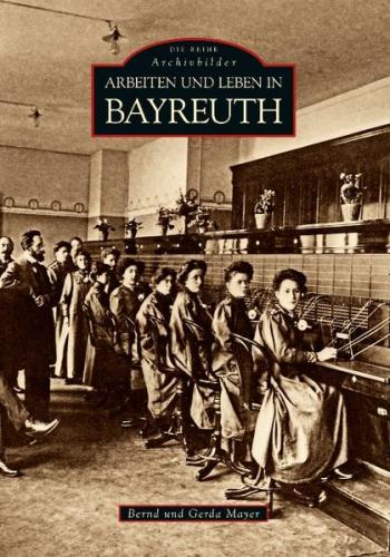Arbeiten und Leben in Bayreuth 