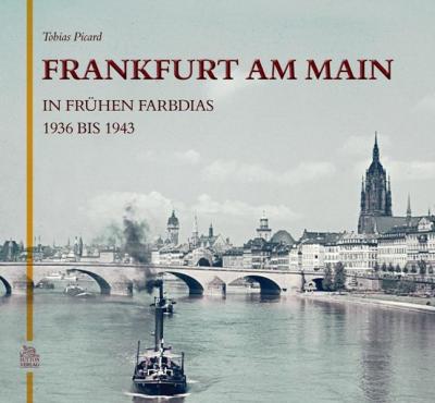 Frankfurt am Main in frühen Farbdias 1936 bis 1943 