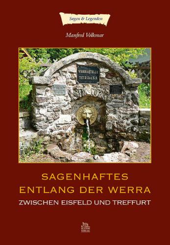Sagenhaftes entlang der Werra zwischen Eisfeld und Treffurt 