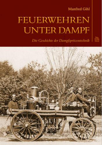 Feuerwehren unter Dampf 