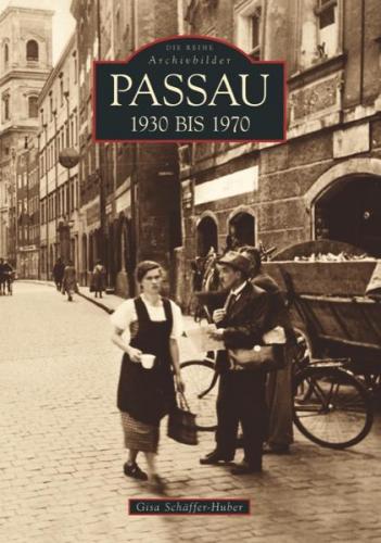 Passau 1930 bis 1970 