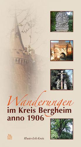 Wanderungen durch den Kreis Bergheim anno 1906 