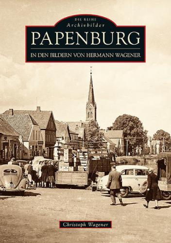 Papenburg in den Bildern von Hermann Wagener 