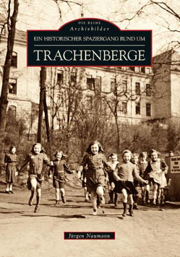 Historischer Spaziergang rund um Dresden-Trachenberge 
