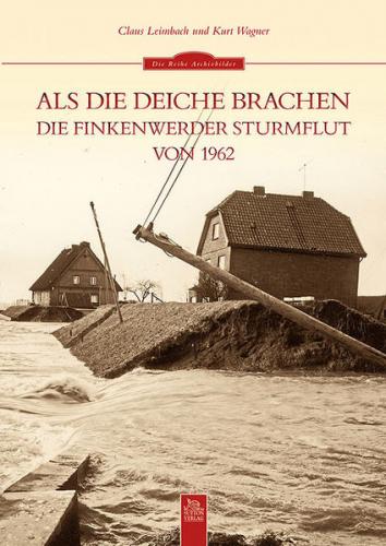 Als die Deiche brachen 