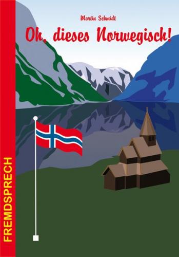 Oh, dieses Norwegisch! 
