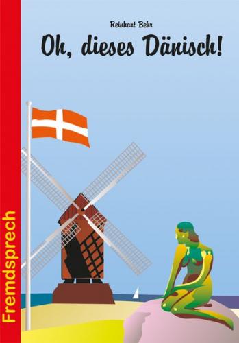Oh, dieses Dänisch! 