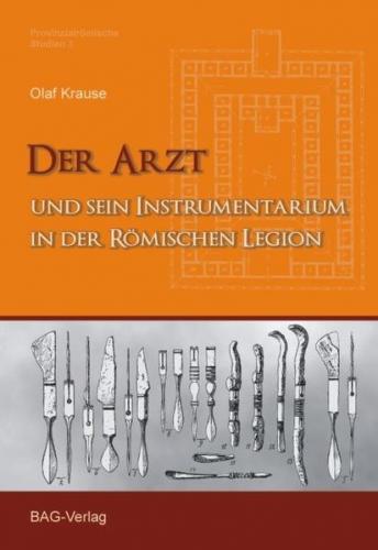 Der Arzt und sein Instrumentarium in der römischen Legion 
