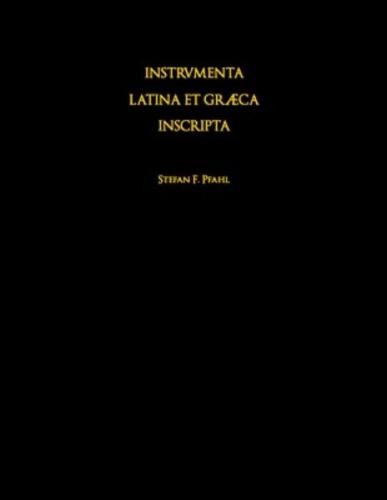Instrumenta Latina et Graeca Inscripta des Limesgebietes von 200 v. Chr. bis 600 n. Chr. 