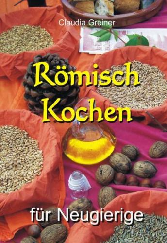 Römisch Kochen für Neugierige 