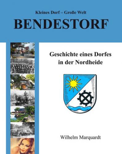 Kleines Dorf – Große Welt: Bendestorf 