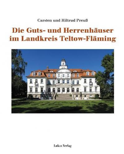 Die Guts- und Herrenhäuser im Landkreis Teltow-Fläming 