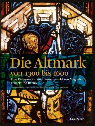 Die Altmark von 1300 bis 1600 