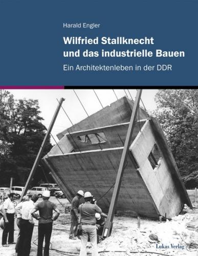 Wilfried Stallknecht und das industrielle Bauen 